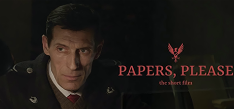 Papers, Please – The Short Film